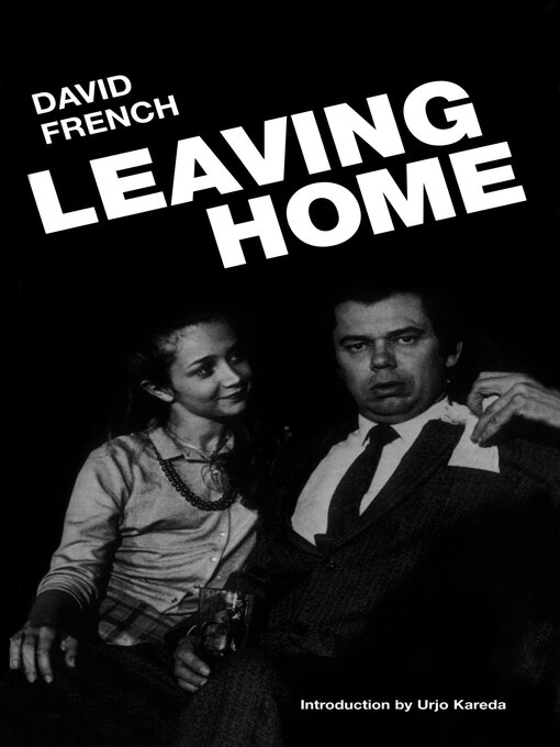 Title details for Leaving Home by David French - Available